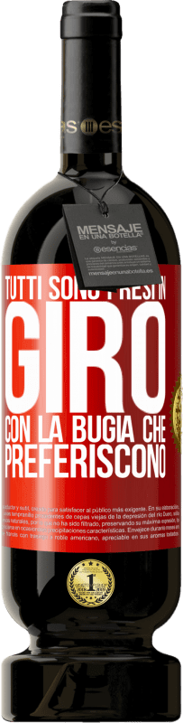 49,95 € Spedizione Gratuita | Vino rosso Edizione Premium MBS® Riserva Tutti sono presi in giro con la bugia che preferiscono Etichetta Rossa. Etichetta personalizzabile Riserva 12 Mesi Raccogliere 2016 Tempranillo