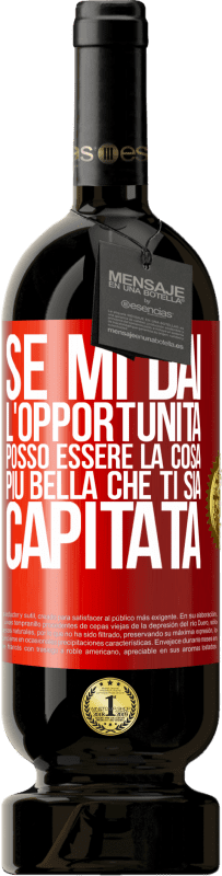 49,95 € Spedizione Gratuita | Vino rosso Edizione Premium MBS® Riserva Se mi dai l'opportunità, posso essere la cosa più bella che ti sia capitata Etichetta Rossa. Etichetta personalizzabile Riserva 12 Mesi Raccogliere 2015 Tempranillo