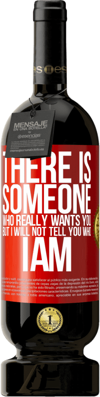 49,95 € 送料無料 | 赤ワイン プレミアム版 MBS® 予約する 本当にあなたを望んでいる人がいますが、私はあなたが誰であるかを教えません 赤いタグ. カスタマイズ可能なラベル 予約する 12 月 収穫 2016 Tempranillo