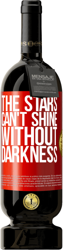 49,95 € Free Shipping | Red Wine Premium Edition MBS® Reserve The stars can't shine without darkness Red Label. Customizable label Reserve 12 Months Harvest 2015 Tempranillo