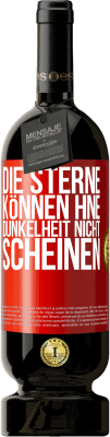 49,95 € Kostenloser Versand | Rotwein Premium Ausgabe MBS® Reserve Die Sterne können hne Dunkelheit nicht scheinen Rote Markierung. Anpassbares Etikett Reserve 12 Monate Ernte 2015 Tempranillo