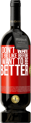 49,95 € 送料無料 | 赤ワイン プレミアム版 MBS® 予約する 私は以前のようになりたくない、私は良くなりたい 赤いタグ. カスタマイズ可能なラベル 予約する 12 月 収穫 2016 Tempranillo