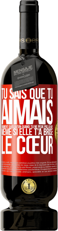 49,95 € Envoi gratuit | Vin rouge Édition Premium MBS® Réserve Tu sais que tu aimais vraiment quelqu'un quand tu ne peux pas la haïr même si elle t'a brisé le cœur Étiquette Rouge. Étiquette personnalisable Réserve 12 Mois Récolte 2016 Tempranillo