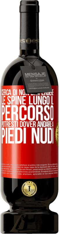 49,95 € Spedizione Gratuita | Vino rosso Edizione Premium MBS® Riserva Cerca di non disperdere le spine lungo il percorso, potresti dover andare a piedi nudi Etichetta Rossa. Etichetta personalizzabile Riserva 12 Mesi Raccogliere 2015 Tempranillo