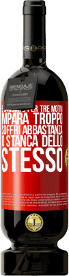 49,95 € Spedizione Gratuita | Vino rosso Edizione Premium MBS® Riserva È cambiato per tre motivi. Impara troppo, soffri abbastanza o stanca dello stesso Etichetta Rossa. Etichetta personalizzabile Riserva 12 Mesi Raccogliere 2015 Tempranillo