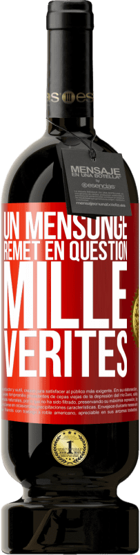 49,95 € Envoi gratuit | Vin rouge Édition Premium MBS® Réserve Un mensonge remet en question mille vérités Étiquette Rouge. Étiquette personnalisable Réserve 12 Mois Récolte 2015 Tempranillo