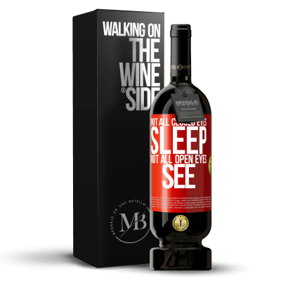«Not all closed eyes sleep ... not all open eyes see» Premium Edition MBS® Reserve