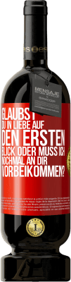 49,95 € Kostenloser Versand | Rotwein Premium Ausgabe MBS® Reserve Glaubst du in Liebe auf den ersten Blick oder muss ich nochmal an dir vorbeikommen? Rote Markierung. Anpassbares Etikett Reserve 12 Monate Ernte 2014 Tempranillo