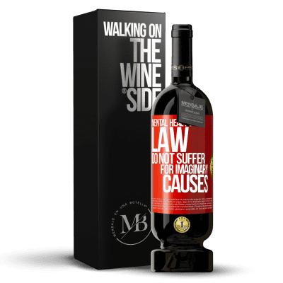 «Mental Health Law: Do not suffer for imaginary causes» Premium Edition MBS® Reserve
