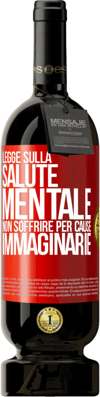 49,95 € Spedizione Gratuita | Vino rosso Edizione Premium MBS® Riserva Legge sulla salute mentale: non soffrire per cause immaginarie Etichetta Rossa. Etichetta personalizzabile Riserva 12 Mesi Raccogliere 2015 Tempranillo