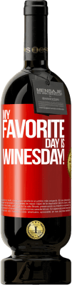 49,95 € Free Shipping | Red Wine Premium Edition MBS® Reserve My favorite day is winesday! Red Label. Customizable label Reserve 12 Months Harvest 2016 Tempranillo