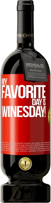 49,95 € 送料無料 | 赤ワイン プレミアム版 MBS® 予約する My favorite day is winesday! 赤いタグ. カスタマイズ可能なラベル 予約する 12 月 収穫 2016 Tempranillo