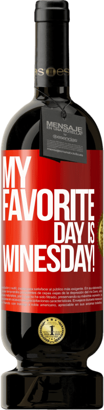 49,95 € Envío gratis | Vino Tinto Edición Premium MBS® Reserva My favorite day is winesday! Etiqueta Roja. Etiqueta personalizable Reserva 12 Meses Cosecha 2015 Tempranillo