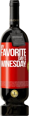 49,95 € Kostenloser Versand | Rotwein Premium Ausgabe MBS® Reserve My favorite day is winesday! Rote Markierung. Anpassbares Etikett Reserve 12 Monate Ernte 2015 Tempranillo