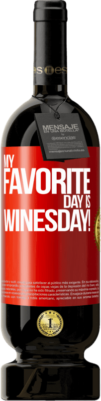 49,95 € Kostenloser Versand | Rotwein Premium Ausgabe MBS® Reserve My favorite day is winesday! Rote Markierung. Anpassbares Etikett Reserve 12 Monate Ernte 2014 Tempranillo