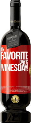 49,95 € Spedizione Gratuita | Vino rosso Edizione Premium MBS® Riserva My favorite day is winesday! Etichetta Rossa. Etichetta personalizzabile Riserva 12 Mesi Raccogliere 2015 Tempranillo