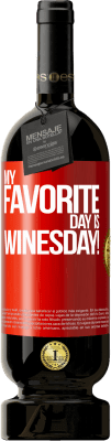 49,95 € Spedizione Gratuita | Vino rosso Edizione Premium MBS® Riserva My favorite day is winesday! Etichetta Rossa. Etichetta personalizzabile Riserva 12 Mesi Raccogliere 2016 Tempranillo