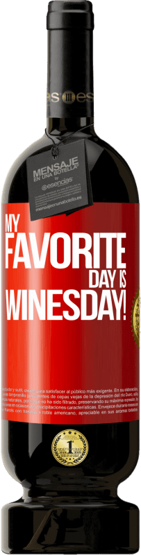 49,95 € Spedizione Gratuita | Vino rosso Edizione Premium MBS® Riserva My favorite day is winesday! Etichetta Rossa. Etichetta personalizzabile Riserva 12 Mesi Raccogliere 2014 Tempranillo