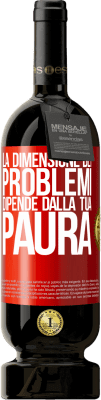 49,95 € Spedizione Gratuita | Vino rosso Edizione Premium MBS® Riserva La dimensione dei problemi dipende dalla tua paura Etichetta Rossa. Etichetta personalizzabile Riserva 12 Mesi Raccogliere 2016 Tempranillo