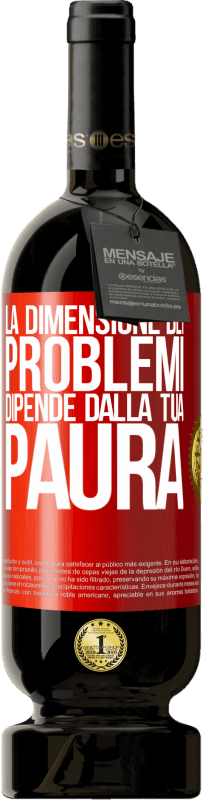 49,95 € Spedizione Gratuita | Vino rosso Edizione Premium MBS® Riserva La dimensione dei problemi dipende dalla tua paura Etichetta Rossa. Etichetta personalizzabile Riserva 12 Mesi Raccogliere 2016 Tempranillo