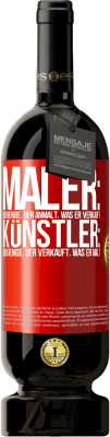 49,95 € Kostenloser Versand | Rotwein Premium Ausgabe MBS® Reserve Maler: derjenige, der anmalt, was er verkauft. Künstler: derjenige, der verkauft, was er malt Rote Markierung. Anpassbares Etikett Reserve 12 Monate Ernte 2014 Tempranillo