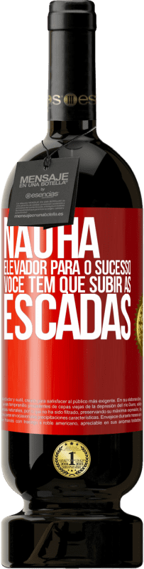 49,95 € Envio grátis | Vinho tinto Edição Premium MBS® Reserva Não há elevador para o sucesso. Você tem que subir as escadas Etiqueta Vermelha. Etiqueta personalizável Reserva 12 Meses Colheita 2016 Tempranillo