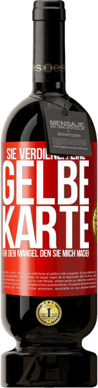 49,95 € Kostenloser Versand | Rotwein Premium Ausgabe MBS® Reserve Sie verdienen eine gelbe Karte für den Mangel, den Sie mich machen Rote Markierung. Anpassbares Etikett Reserve 12 Monate Ernte 2015 Tempranillo