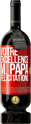 49,95 € Envoi gratuit | Vin rouge Édition Premium MBS® Réserve Votre Excellence M. Papa. Félicitations Étiquette Rouge. Étiquette personnalisable Réserve 12 Mois Récolte 2014 Tempranillo