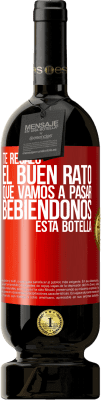 49,95 € Envío gratis | Vino Tinto Edición Premium MBS® Reserva Te regalo el buen rato que vamos a pasar bebiéndonos esta botella Etiqueta Roja. Etiqueta personalizable Reserva 12 Meses Cosecha 2014 Tempranillo