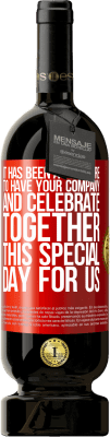 49,95 € Free Shipping | Red Wine Premium Edition MBS® Reserve It has been a pleasure to have your company and celebrate together this special day for us Red Label. Customizable label Reserve 12 Months Harvest 2016 Tempranillo