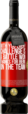 49,95 € 送料無料 | 赤ワイン プレミアム版 MBS® 予約する あなたとのすべての挑戦は勝った戦いです。チームの一員になってくれてありがとう！ 赤いタグ. カスタマイズ可能なラベル 予約する 12 月 収穫 2016 Tempranillo