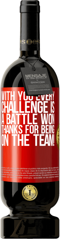 49,95 € Free Shipping | Red Wine Premium Edition MBS® Reserve With you every challenge is a battle won. Thanks for being on the team! Red Label. Customizable label Reserve 12 Months Harvest 2016 Tempranillo
