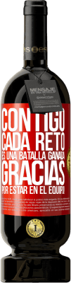 49,95 € Envío gratis | Vino Tinto Edición Premium MBS® Reserva Contigo cada reto es una batalla ganada. Gracias por estar en el equipo! Etiqueta Roja. Etiqueta personalizable Reserva 12 Meses Cosecha 2016 Tempranillo