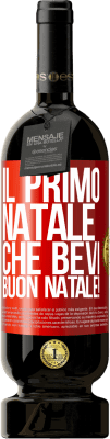 49,95 € Spedizione Gratuita | Vino rosso Edizione Premium MBS® Riserva Il primo Natale che bevi. Buon natale! Etichetta Rossa. Etichetta personalizzabile Riserva 12 Mesi Raccogliere 2014 Tempranillo