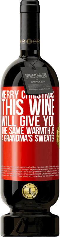 49,95 € Бесплатная доставка | Красное вино Premium Edition MBS® Бронировать Счастливого Рождества! Это вино подарит вам такое же тепло, как бабушкин свитер Красная метка. Настраиваемая этикетка Бронировать 12 Месяцы Урожай 2014 Tempranillo