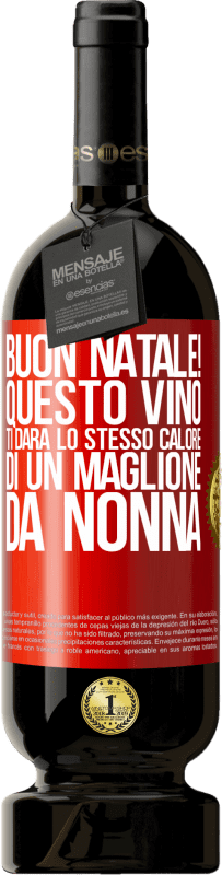 49,95 € Spedizione Gratuita | Vino rosso Edizione Premium MBS® Riserva Buon natale! Questo vino ti darà lo stesso calore di un maglione da nonna Etichetta Rossa. Etichetta personalizzabile Riserva 12 Mesi Raccogliere 2015 Tempranillo