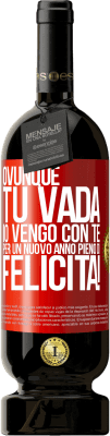 49,95 € Spedizione Gratuita | Vino rosso Edizione Premium MBS® Riserva Ovunque tu vada, io vengo con te. Per un nuovo anno pieno di felicità! Etichetta Rossa. Etichetta personalizzabile Riserva 12 Mesi Raccogliere 2014 Tempranillo