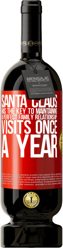 49,95 € Free Shipping | Red Wine Premium Edition MBS® Reserve Santa Claus has the key to maintaining a perfect family relationship: Visits once a year Red Label. Customizable label Reserve 12 Months Harvest 2015 Tempranillo