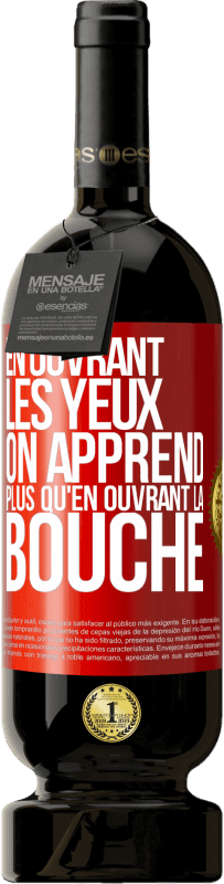 49,95 € Envoi gratuit | Vin rouge Édition Premium MBS® Réserve En ouvrant les yeux on apprend plus qu'en ouvrant la bouche Étiquette Rouge. Étiquette personnalisable Réserve 12 Mois Récolte 2015 Tempranillo