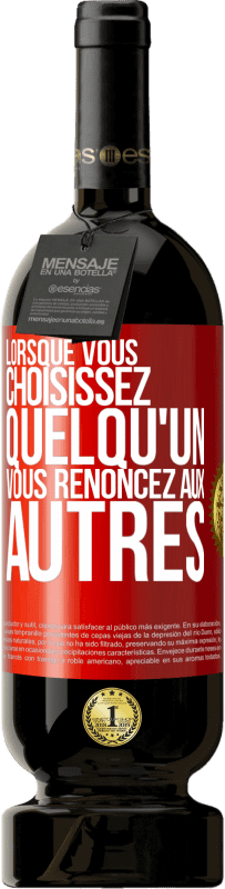 49,95 € Envoi gratuit | Vin rouge Édition Premium MBS® Réserve Lorsque vous choisissez quelqu'un vous renoncez aux autres Étiquette Rouge. Étiquette personnalisable Réserve 12 Mois Récolte 2015 Tempranillo