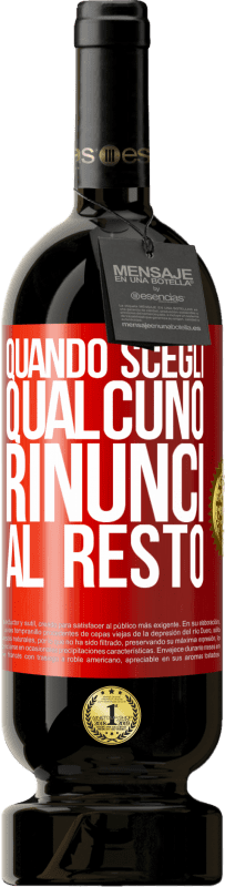 49,95 € Spedizione Gratuita | Vino rosso Edizione Premium MBS® Riserva Quando scegli qualcuno, rinunci al resto Etichetta Rossa. Etichetta personalizzabile Riserva 12 Mesi Raccogliere 2016 Tempranillo