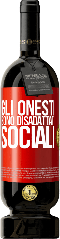 49,95 € Spedizione Gratuita | Vino rosso Edizione Premium MBS® Riserva Gli onesti sono disadattati sociali Etichetta Rossa. Etichetta personalizzabile Riserva 12 Mesi Raccogliere 2016 Tempranillo