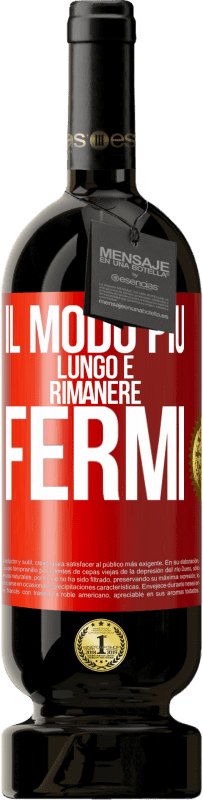 49,95 € Spedizione Gratuita | Vino rosso Edizione Premium MBS® Riserva Il modo più lungo è rimanere fermi Etichetta Rossa. Etichetta personalizzabile Riserva 12 Mesi Raccogliere 2015 Tempranillo