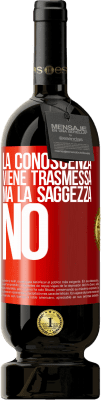 49,95 € Spedizione Gratuita | Vino rosso Edizione Premium MBS® Riserva La conoscenza viene trasmessa, ma la saggezza no Etichetta Rossa. Etichetta personalizzabile Riserva 12 Mesi Raccogliere 2014 Tempranillo