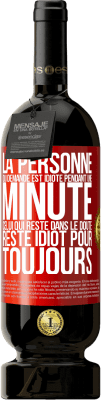 49,95 € Envoi gratuit | Vin rouge Édition Premium MBS® Réserve La personne qui demande est idiote pendant une minute. Celui qui reste dans le doute, reste idiot pour toujours Étiquette Rouge. Étiquette personnalisable Réserve 12 Mois Récolte 2014 Tempranillo