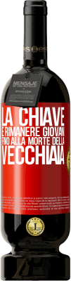 49,95 € Spedizione Gratuita | Vino rosso Edizione Premium MBS® Riserva La chiave è rimanere giovani fino alla morte della vecchiaia Etichetta Rossa. Etichetta personalizzabile Riserva 12 Mesi Raccogliere 2015 Tempranillo