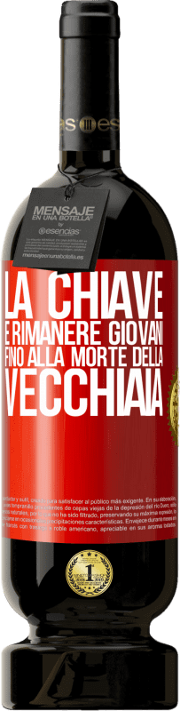 49,95 € Spedizione Gratuita | Vino rosso Edizione Premium MBS® Riserva La chiave è rimanere giovani fino alla morte della vecchiaia Etichetta Rossa. Etichetta personalizzabile Riserva 12 Mesi Raccogliere 2015 Tempranillo