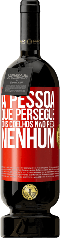 49,95 € Envio grátis | Vinho tinto Edição Premium MBS® Reserva A pessoa que persegue dois coelhos não pega nenhum Etiqueta Vermelha. Etiqueta personalizável Reserva 12 Meses Colheita 2016 Tempranillo
