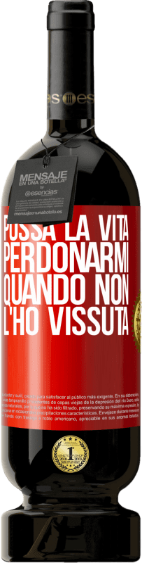 49,95 € Spedizione Gratuita | Vino rosso Edizione Premium MBS® Riserva Possa la vita perdonarmi quando non l'ho vissuta Etichetta Rossa. Etichetta personalizzabile Riserva 12 Mesi Raccogliere 2015 Tempranillo