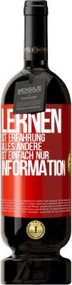 49,95 € Kostenloser Versand | Rotwein Premium Ausgabe MBS® Reserve Lernen ist Erfahrung. Alles andere ist einfach nur Information Rote Markierung. Anpassbares Etikett Reserve 12 Monate Ernte 2015 Tempranillo